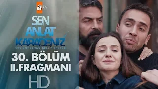 Sen Anlat Karadeniz 30. Bölüm 2. Fragman