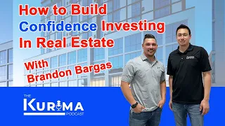 How To Build Confidence Investing In Real Estate With Brandon Bargas
