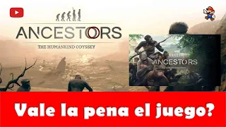 ANCESTORS The HUMANKIND Odissey (Vale la pena el juego?)