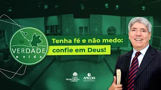 Tenha fé e não medo: confie em Deus!