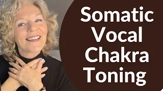 Somatic Vocal Toning Chakra Exercises #guided