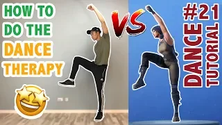 How To Do Dance Therapy In Real Life (Fortnite Dance Tutorial #21) | Learn How To Dance