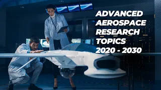 Aerospace Research Topics || Aero-Prop, Structures, Materials, Design & Control, Astro-dynamics