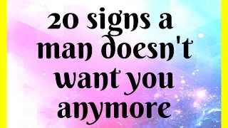 20 Signs A Man Doesn't Want You Anymore