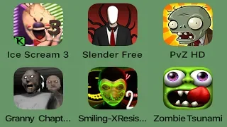 Ice Scream 4,Slender Free,PVZ HD,Granny Chapter Two,Smiling- X Corp 2,Zombie Tsunami