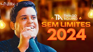 THIAGO AQUINO SEM LIMTES CD NOVO THIAGO AQUINO 2024 THIAGO AQUINO 2023