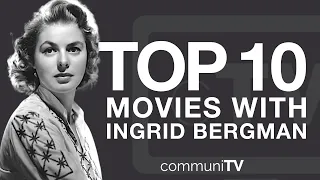 Top 10 Ingrid Bergman Movies