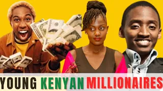 10 Young Kenyans Millionaires, Rich  and Famous under 30 Years 🎉 Mulla