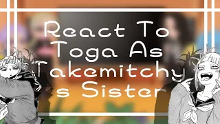 Tokyo Revengers React To Toga As Takemitchy's Sister || GCRV || Credits in desc ||