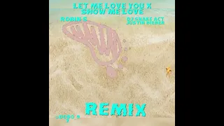 Let Me Love You X Show Me Love - Dj Snake Ft Justin Bieber Ft Robin S - REMIX 2024