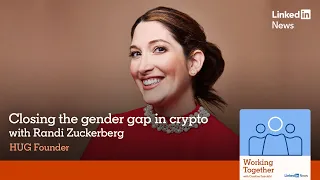 Working Together: Closing the gender gap in crypto w/ Randi Zuckerberg