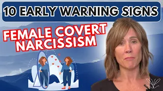 10 Early Warning Signs of the Covert Narcissist by Lise Leblanc