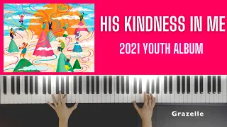 His Kindness in Me (feat. Emily Bea) - 2021 Youth Album | Piano Cover & Tutorial