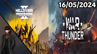 Helldivers 2 & War Thunder - 16/05/2024