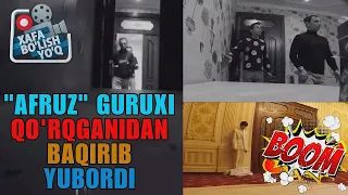 XAFA BO'LISH YO'Q | AFRUZ GURUHI A'ZOSI SAL QOLSA JINNI BO'LIB QOLARDI