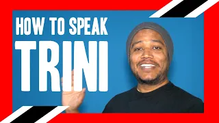 How to speak like a Trini | Tutorial?