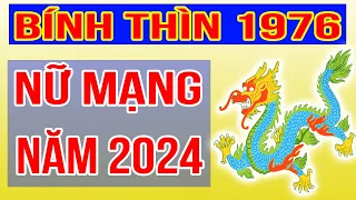 Xem Tử Vi Nữ Mạng Tuổi Bính Thìn 1976 Năm 2024 Giáp Thìn