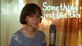 The Chainsmokers & Coldplay - Something Just Like This (Miew TS Cover