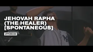 Jehovah Rapha (The Healer) [Spontaneous] - UPPERROOM