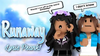 RUNAWAY || SONG LYRIC PRANK || ROBLOX