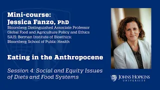 Session 4: Eating in the Anthropocene: Social & Equity Issues of Diets & Food Systems