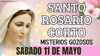 Santo Rosario Corto de hoy Sabado 11 de Mayo de 2024 🌿🌷 Misterios Gozosos 🌿🌷 Santa Virgen María