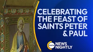 Celebrating the Feast of Saints Peter & Paul | EWTN News Nightly