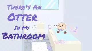 Animated Short Film | “There’s An Otter In My Bathtub”