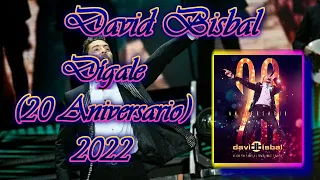 David Bisbal - Dígale (20 Aniversario) / {PARTE 5} / 2022