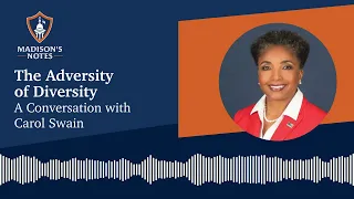 The Adversity of Diversity  A Conversation with Carol Swain