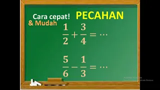 [SUPER CEPAT] PENJUMLAHAN & PENGURANGAN PECAHAN