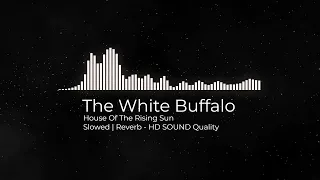 House of Rising Sun - The White Buffalo Slowed Reverb | Bass