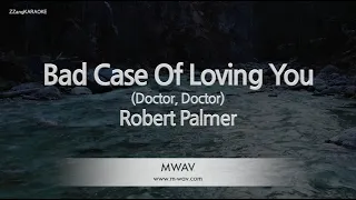 Robert Palmer-Bad Case Of Loving You (Doctor, Doctor) (Karaoke Version)