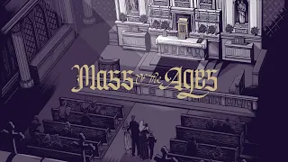 MASS OF THE AGES: Episode 1 — Discover the Traditional Latin Mass