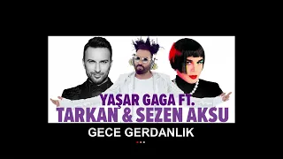 Yaşar Gaga ft Tarkan - Sezen Aksu & Ceylan ( Orjinal Karaoke )