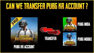 Can We Transfer PUBG KR Account To PUBG Mobile Global OR PUBG INDIA ? Can We Login KR Id in Global ?