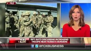 NATO discussing moving more troops to Russian borders?