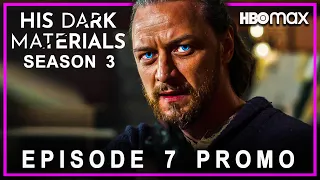 His Dark Materials | EPISODE 7 PROMO TRAILER | his dark materials season 3 episode 7 trailer