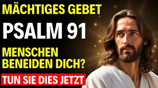 Kraftvolles Weihnachtsgebet gegen den Neid: Psalm 91