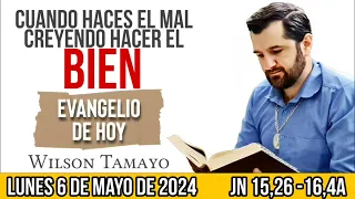 Evangelio de hoy LUNES 6 de MAYO (Jn 15,26-16,4a) | Wilson Tamayo | Tres Mensajes