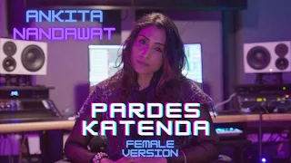 Pardes Katenda - Ankita Nandawat | Adnan Dhool | Saraiki Song 2023 | Female Version Cover