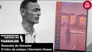 O lobo da estepe, de Hermann Hesse, com Flávio Vassoler