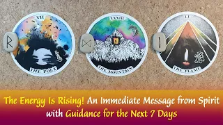 The Energy is Rising!✨👉📩⏳An Immediate Message from Spirit With Guidance for the Next 7 Days🙏✨