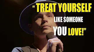 Treat Yourself Like Someone You Love - Adam Roa's LIFE CHANGING Motivational Speech