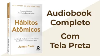 Hábitos Atômicos - James Clear - Audiobook Completo