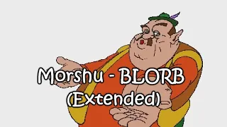 Morshu - BLORB (Extended)