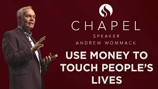 Use Money to Touch People’s Lives - Chapel with Andrew Wommack - September 19, 2023