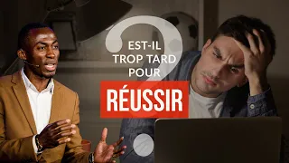 Il n'est jamais trop tard pour réussir sa vie