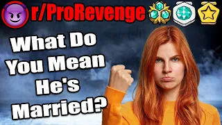 r/ProRevenge - What Do You Mean He's Married? - Reddit Stories #651