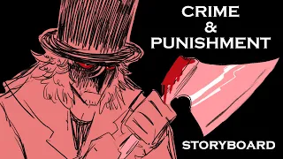 Crime and Punishment: Part 1 Finale [STORYBOARD]